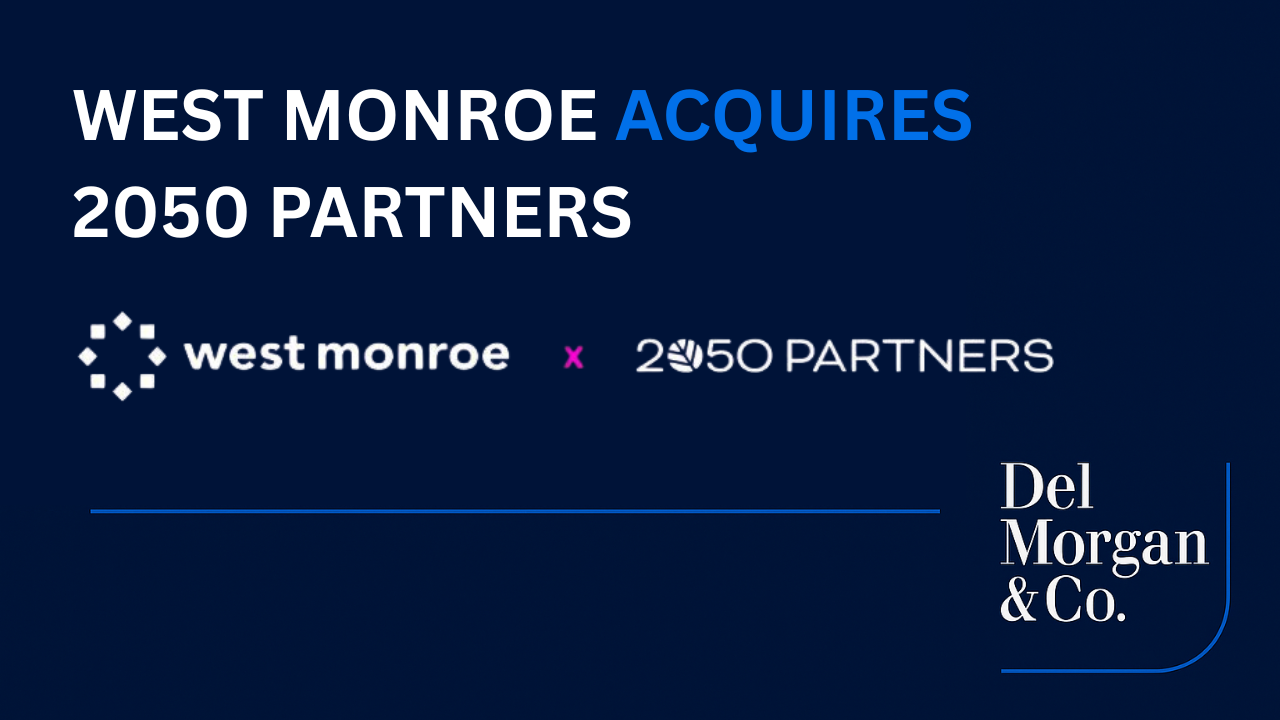 DelMorgan & Co. Advises 2050 Partners on Sale to West Monroe | M&A Transaction