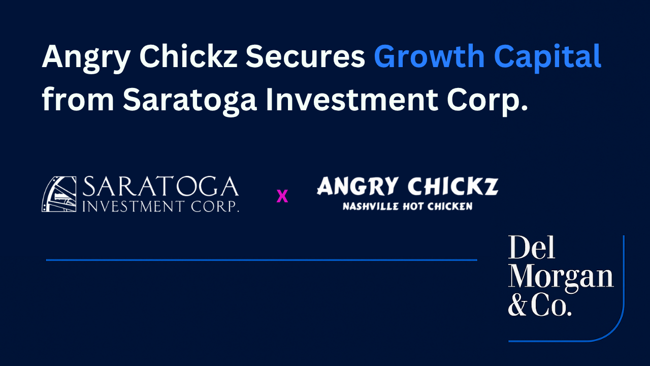 DelMorgan & Co. Advises Angry Chickz on Capital Raise from Saratoga Investment Corp.