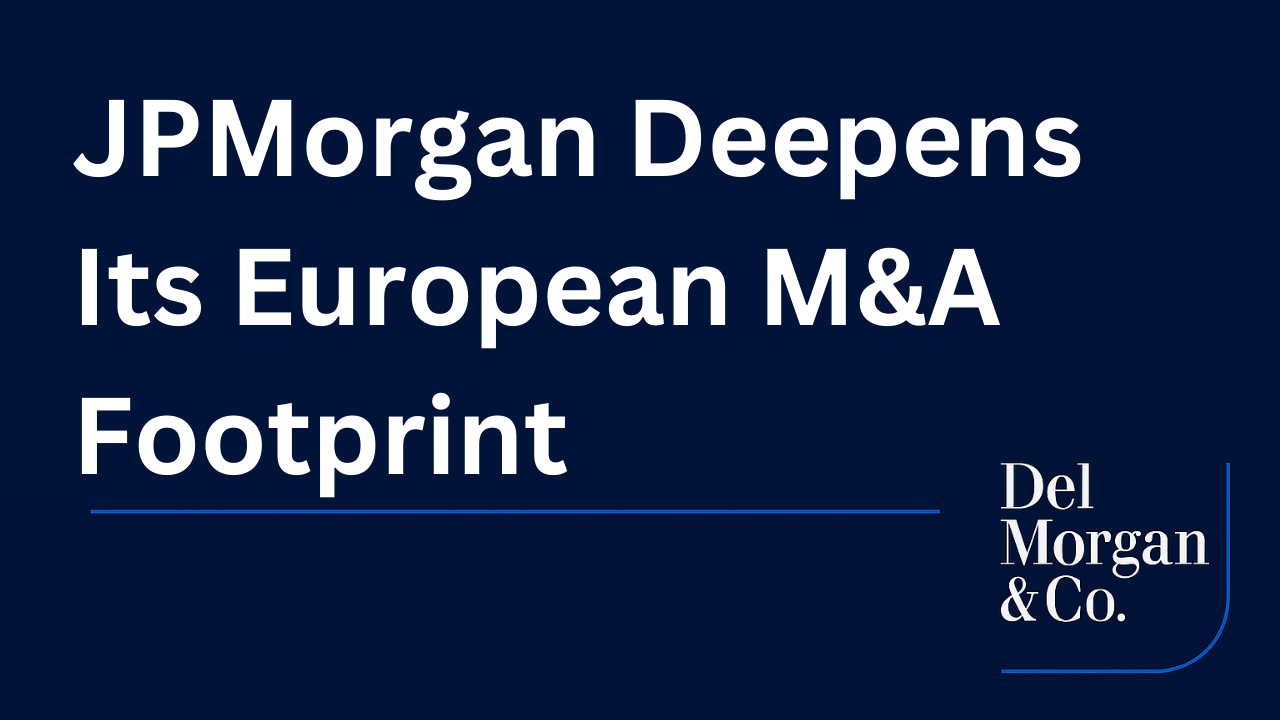 JPMorgan Expands Dealmaking Capacity in Europe