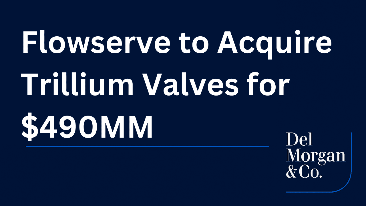 Flowserve to Acquire Trillium Flow Technologies’ Valves Division in $490MM All-Cash Transaction