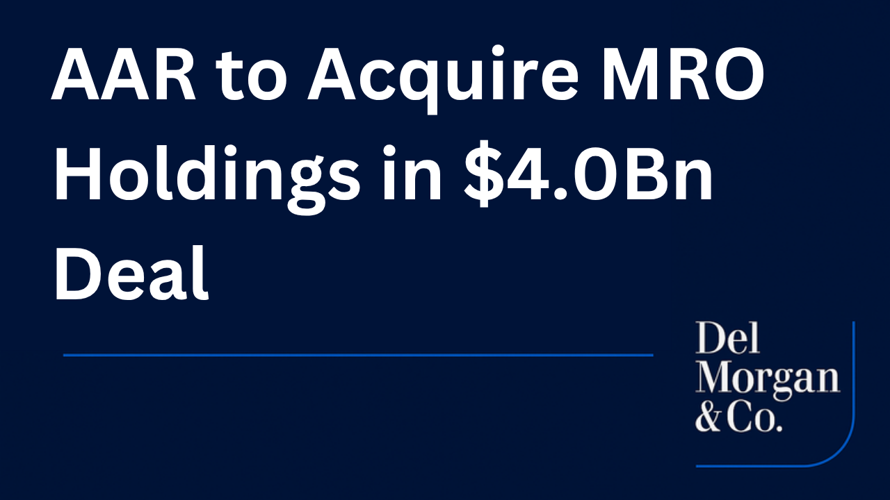 AAR CORP. to Acquire a Controlling Interest in MRO Holdings at a $4.0Bn Enterprise Value